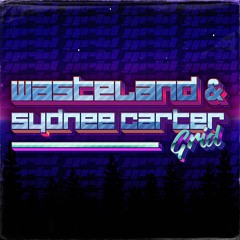 WasteLand & Sydnee Carter - Grid