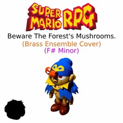 Super Mario RPG - Beware The Forest Mushrooms (Brass Ensemble Cover, F# Minor)
