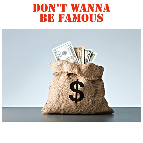 Don't wanna be famous-Extended Mix