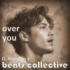 over you - beats collective x D. Krievego