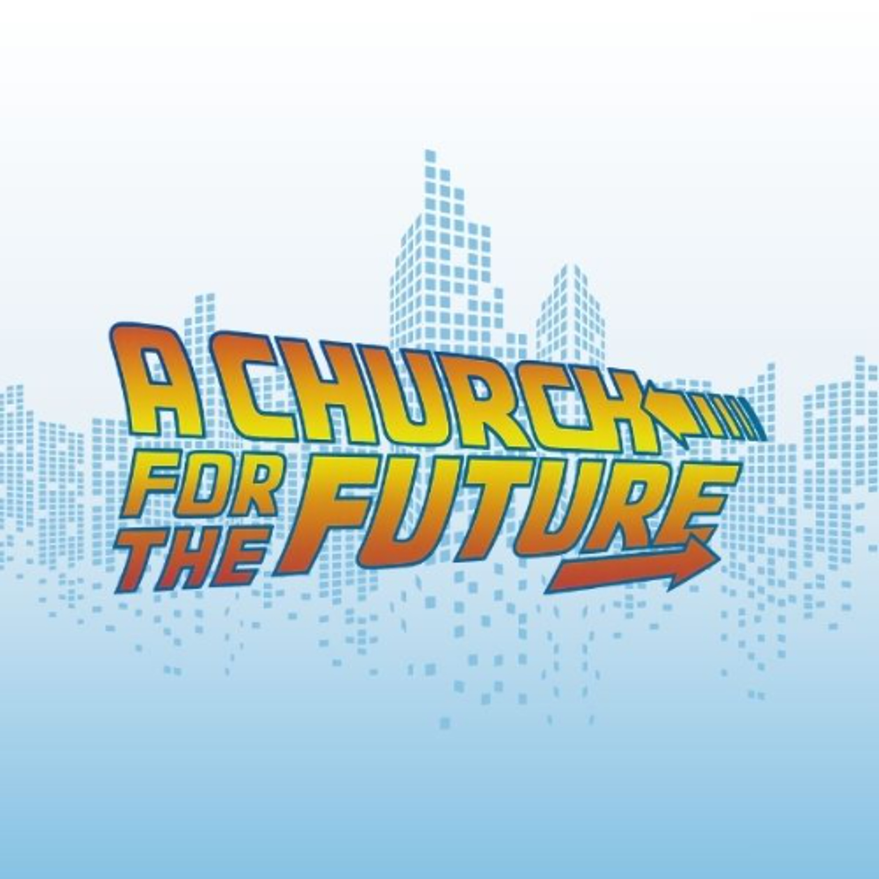 A Church for the Future - Revelation: A Church for the Future - Week 1 episode artwork