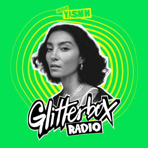 Glitterbox Radio Show 415 Hosted by Yasmin