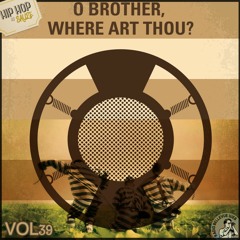 Hip Hop By Sauze Vol 39 - O BROTHER - WHERE ART THOU ?