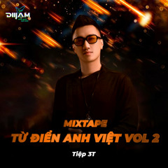 Mixtape - Tu Dien Anh Viet Vol.2 - Mixed By DJ Tiep 3T