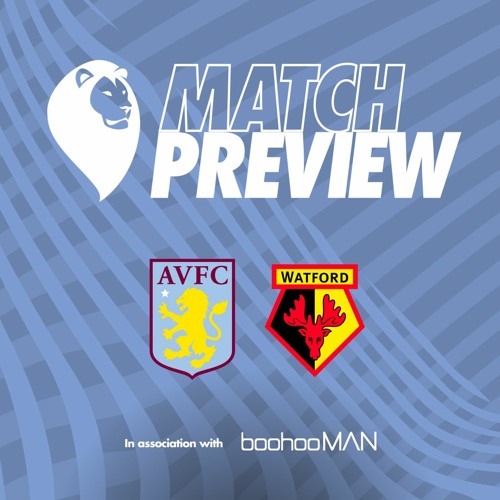 MATCH PREVIEW | Aston Villa vs Watford