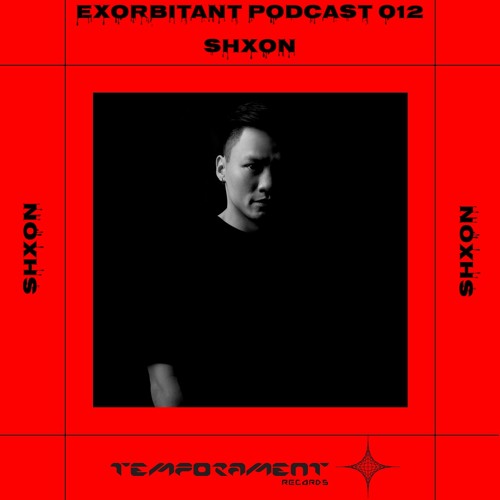 SHXON - EXORBITANT PODCAST 012