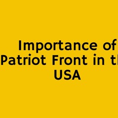 Importance of Patriot Front | Forrest Clark Rankin