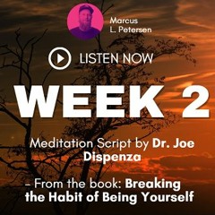 WEEK 2 | Guided Meditation | Breaking the Habit #drjoedispenzameditation #mettaverse #joedispenza