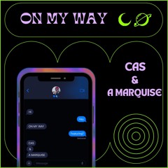 On My Way - CAS (featuring A.Marquise)