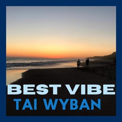 Tai Wyban - Best Vibe