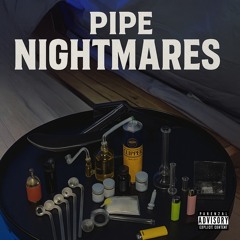 Pipe Nightmares