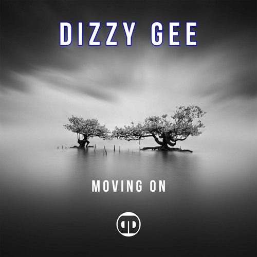 Dizzy Gee - Moving On - 31.05.2022