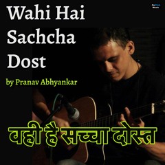 Wahi Hai Sachcha Dost, Pt. 2