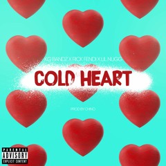 Cold Heart (feat. Rick Fendi & Lil Nugg