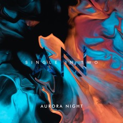 Aurora Night - Single In Two
