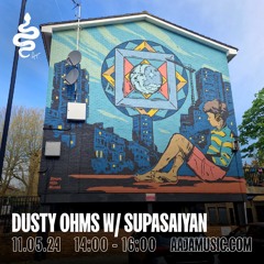 Dusty Ohms w/ SupaSaiyan - Aaja Channel 1 - 11 05 24