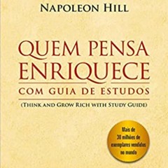 Quem Pensa Enriquece - Napoleon Hill