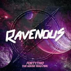 FortyTwo - The House Was Pink (Original Mix CUT) [SOON ON RAVENOUS]