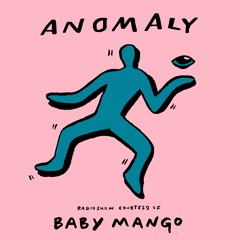 Anomaly Radio Show Courtesy Of Baby Mango 01.03.2024