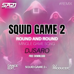 Squid Game 2 - Round And Round | Mingle Game (DJSARO Remix)