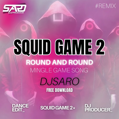 Squid Game 2 - Round And Round | Mingle Game (DJSARO Remix)