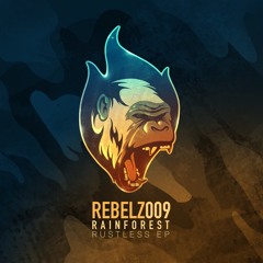 Rainforest - RUSTLESS EP (REBELZ009)