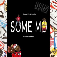 SOME MO - ft. Weedie