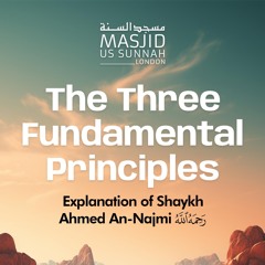 The Three Fundamental Principles Lesson 3 - Ustadh Abdul Rahman Mawsili