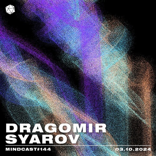 MINDCAST 144 by Dragomir Syarov