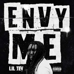 Lil Tev - Envy Me