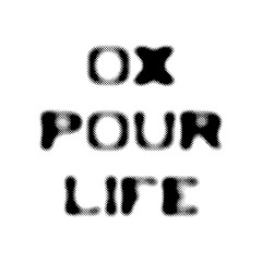 OX POUR LIFE  ++ ance, yngcash