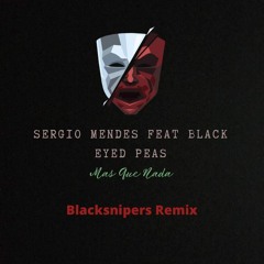 Sergio Mendes Feat Black Eyed Peas -  Mas Que Nada [BlackSnipers Remix]
