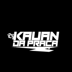 XXX VAI FICA DE 4 AI AI [DJKAUAN] NO TAL DO 140 KK