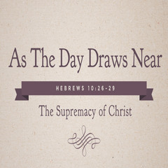 Ep. 411 As The Day Draws Near