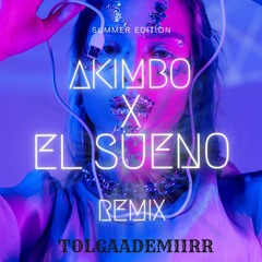 El SUENO X SCH JUL AKIMBO (TOLGAADEMIIRR REMIX)