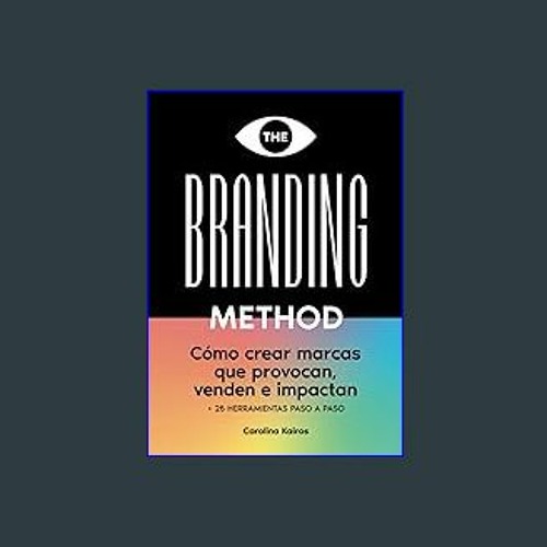 Stream THE BRANDING METHOD: cómo crear marcas que provocan, venden