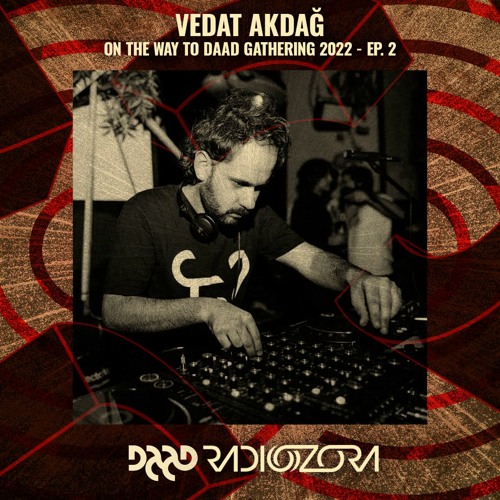 VEDAT AKDAĞ | On The Way To Daad Gathering 2020 Ep. 2 | 18/12/2022