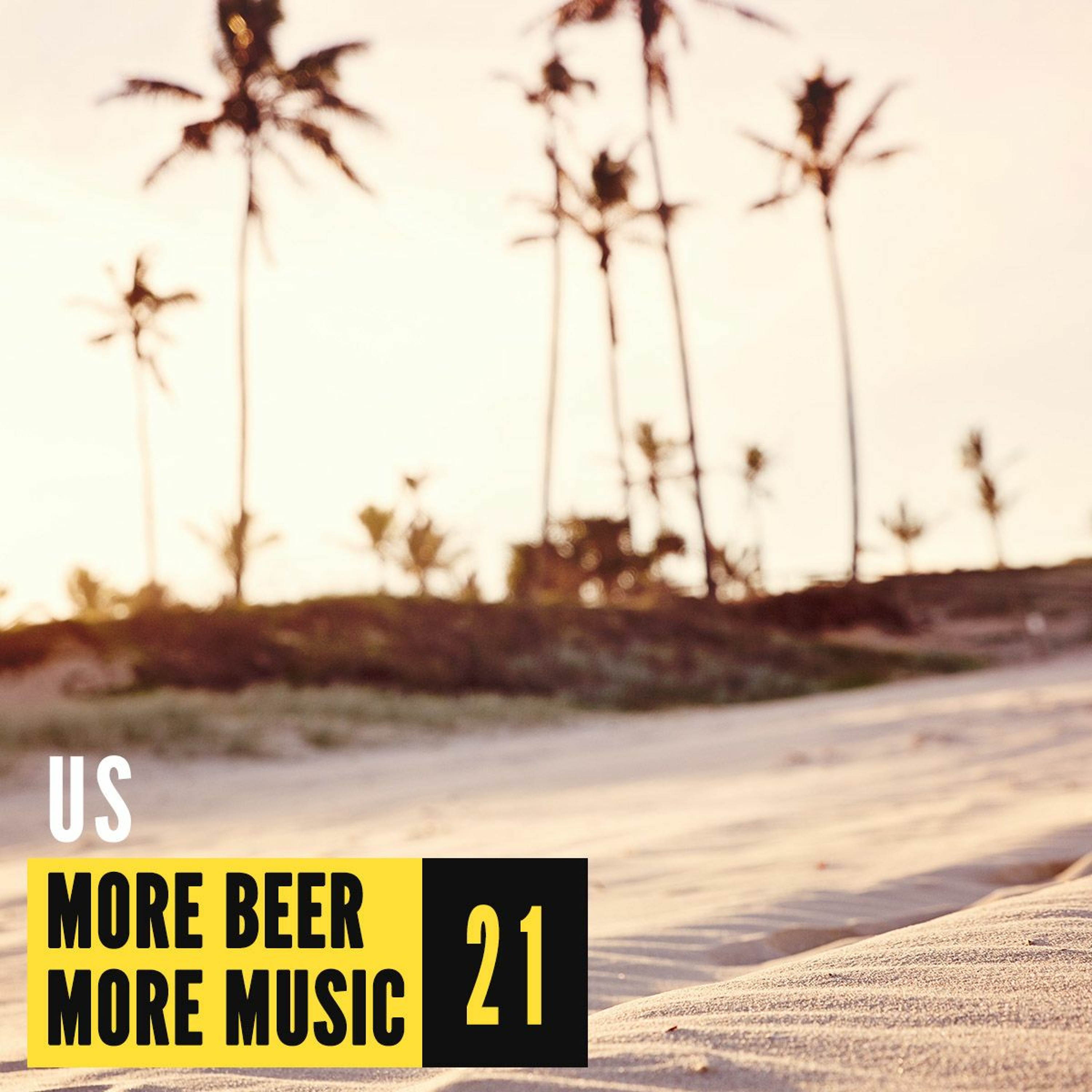 More Beer, More Music // 21