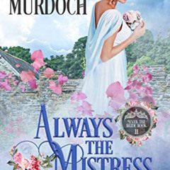 [Get] EBOOK 🗃️ Always the Mistress (Never the Bride Book 11) by  Emily E K Murdoch E