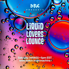 Liquid Lovers Lounge (EP50|APR09|2022)