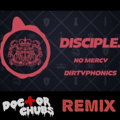 DirtyPhonics - No Mercy (Doctor Chubs Remix)