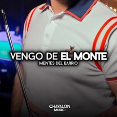 Vengo De El Monte - Mentes Del Barrio (En Vivo)