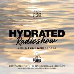 HRS218 - MAXIMILIANO - Hydrated Radio show on Pure Ibiza Radio -28.03.24