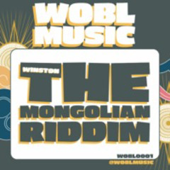 WOBL0001 - Winston - The Mongolian Riddim [FREE DOWNLOAD]