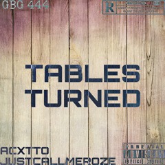ACXTTO & justcallmeroze - Tables Turned