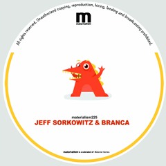 Jeff Sorkowitz & Branca - Clout (MATERIALISM225)