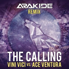 Vini Vici & Ace Ventura - The Calling (Arakide Remix)