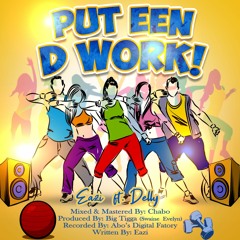 Eazi Ft Delly Ranks - Put Een D Work