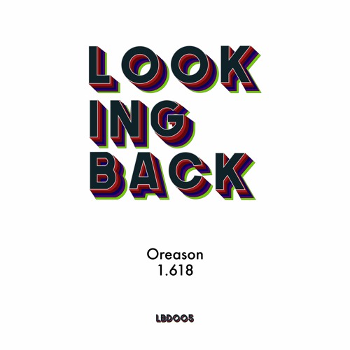 PREMIERE: Oreason - 1.618 [Looking Back]