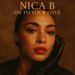 On to your love - NICA B (FREE DOWNLOAD)